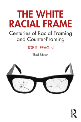 The White Racial Frame: Centuries of Racial Framing and Counter-Framing Cover Image