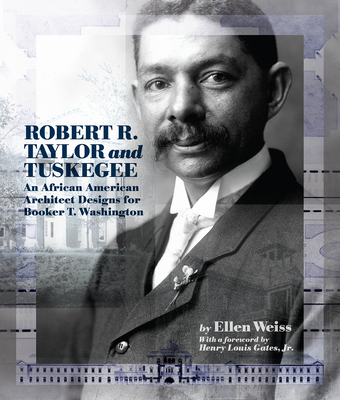 Robert R. Taylor and Tuskegee: An African American Architect Designs for Booker T. Washington Cover Image