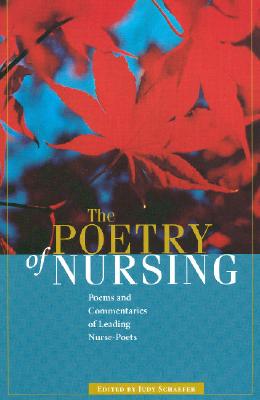 The Poetry of Nursing: Poems and Commentaries of Leading Nurse-Poets (Literature and Medicine) Cover Image