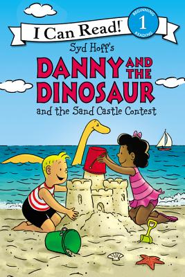 Danny and the Dinosaur and the Sand Castle Contest (I Can Read Level 1) Cover Image