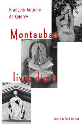 Montauban, livre d'art By Francois-Antoine De Quercy Cover Image