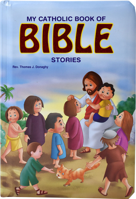 My Catholic Book of Bible Stories (St. Joseph Kids' Books) By Thomas J. Donaghy Cover Image