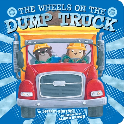 The Wheels on the Dump Truck (The Wheels on the...)