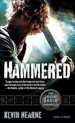 Hammered: The Iron Druid Chronicles, Book Three By Kevin Hearne Cover Image