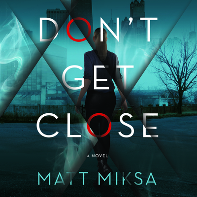 Don't Get Close By Matt Miksa Cover Image