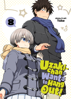 Uzaki-chan Wants to Hang Out! Vol. 8 By Take Cover Image