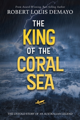 The King of the Coral Sea: The untold story of an Australian legend Cover Image