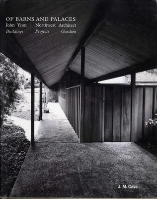 Of Barns and Palaces: John Yeon Northwest Architect By J. M. Cava Cover Image