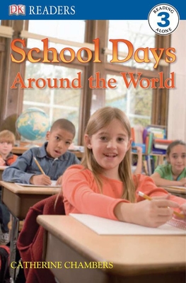 DK Readers L3: School Days Around the World (DK Readers Level 3) By Catherine Chambers Cover Image