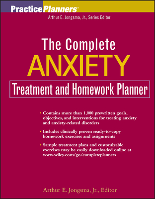 The Complete Anxiety Treatment and Homework Planner (PracticePlanners #186) By David J. Berghuis (Editor) Cover Image