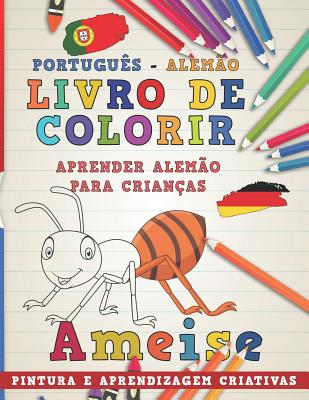 Livro de Colorir Português - Alemão I Aprender Alemão Para Crianças I Pintura E Aprendizagem Criativas (Aprenda Idiomas #1)