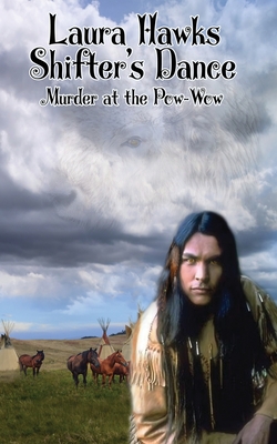 Shifter's Dance: Murder at the Pow Wow (Spirit Walker Suspense/Thrillers #4)