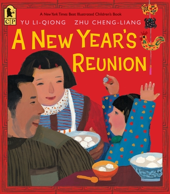 A New Year's Reunion: A Chinese Story By Yu Li-Qiong, Zhu Cheng-Liang (Illustrator) Cover Image