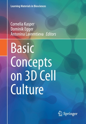 Basic Concepts on 3D Cell Culture (Learning Materials in Biosciences) Cover Image