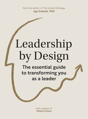 Leadership by Design: The essential guide to transforming you as a leader Cover Image