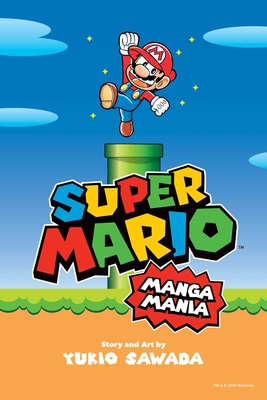 Super Mario Manga Mania By Yukio Sawada Cover Image