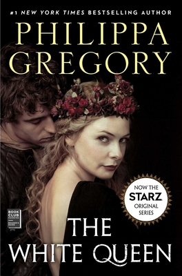 The White Queen (The Plantagenet and Tudor Novels) By Philippa Gregory Cover Image