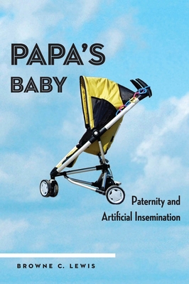 Papa's Baby: Paternity and Artificial Insemination Cover Image