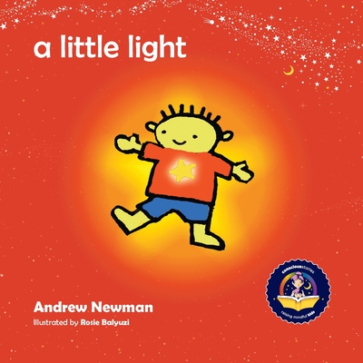 A Little Light: Connecting Children with Their Inner Light So They Can Shine (Conscious Stories #1)