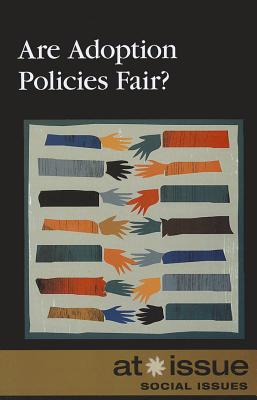 Are Adoption Policies Fair? (At Issue) By Christine Watkins (Editor) Cover Image