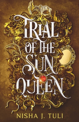 Trial of the Sun Queen (Artefacts of Ouranos) By Nisha J. Tuli Cover Image