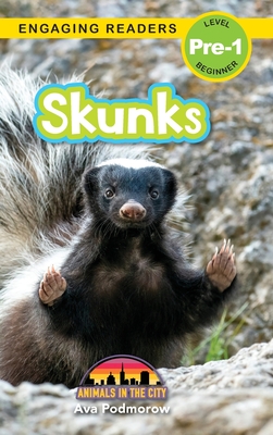 Skunks: Animals in the City (Engaging Readers, Level Pre-1) Cover Image