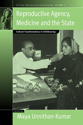 Reproductive Agency, Medicine and the State: Cultural Transformations in Childbearing (Fertility #3)
