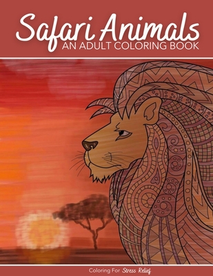Download Safari Animals Coloring Book An Adult Coloring Book Featuring Magnificent African Safari Animals And Beautiful Savanna Landscapes Paperback Page 158 Books