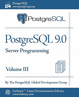PostgreSQL 9.0 Official Documentation - Volume III. Server Programming Cover Image