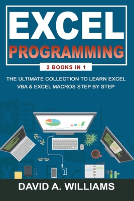 Excel Programming: The Ultimate Collection to Learn Excel VBA & Excel Macros Step by Step Cover Image