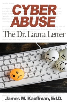 Cyber Abuse: The Dr. Laura Letter By James M. Kauffman Cover Image