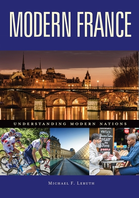 Modern France (Understanding Modern Nations) By Michael Leruth Cover Image
