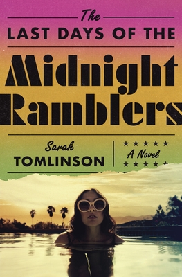 The Last Days of the Midnight Ramblers: A Novel By Sarah Tomlinson Cover Image
