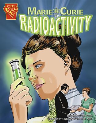 Marie Curie and Radioactivity (Inventions and Discovery)