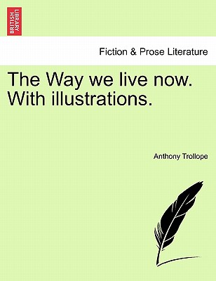 The Way we live now. With illustrations. Cover Image