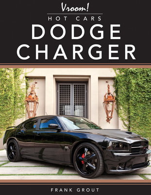 Dodge Charger (Vroom! Hot Cars) By Frank Grout Cover Image
