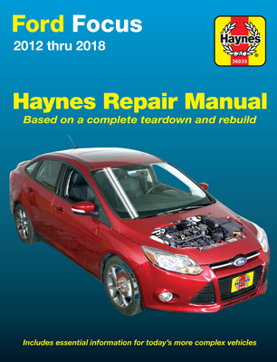 Ford Focus 2012 thru 2018 Haynes Repair Manual: 2012 thru 2014 - Based on a complete teardown and rebuild By Editors of Haynes Manuals Cover Image