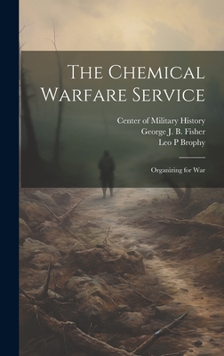 The Chemical Warfare Service: Organizing for War Cover Image