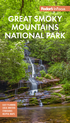 Fodor's Infocus Great Smoky Mountains National Park (Full-Color Travel Guide)