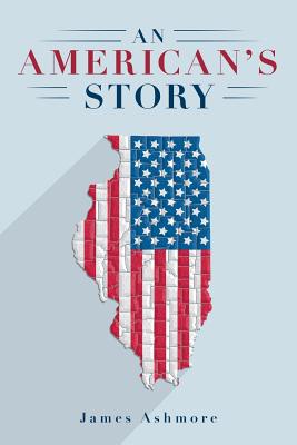 An American's Story By James Ashmore Cover Image