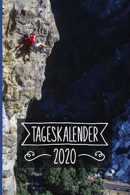 Tageskalender 2020: Klettern Terminkalender ca DIN A5 weiß über 370 Seiten I Jahreskalender I Terminplaner I Tagesplaner By Klettern Tageskalender 2020 Publishing Cover Image