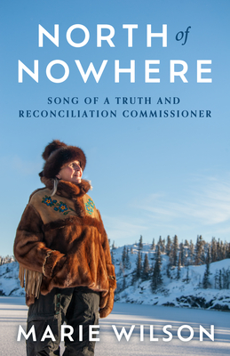 North of Nowhere: Song of a Truth and Reconciliation Commissioner Cover Image