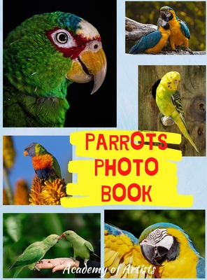 Parrots Photo Book: Best Selection of 45 Parrot Photos by Manhattan's TOP Photo Artists Cover Image