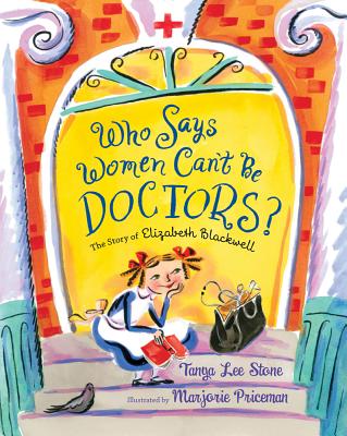 Cover Image for Who Says Women Can't Be Doctors?: The Story of Elizabeth Blackwell