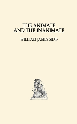 The animate and the inanimate / William James Sidis. 1925 [LEATHER