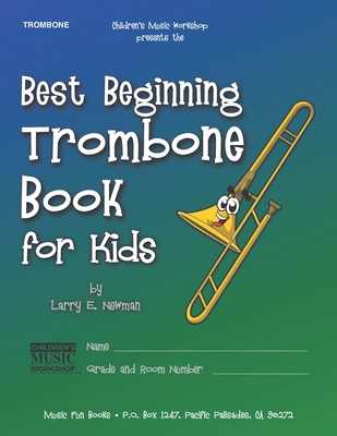 Best Beginning Trombone Book for Kids: Beginning to Intermediate Trombone Method Book for Students and Children of All Ages Cover Image