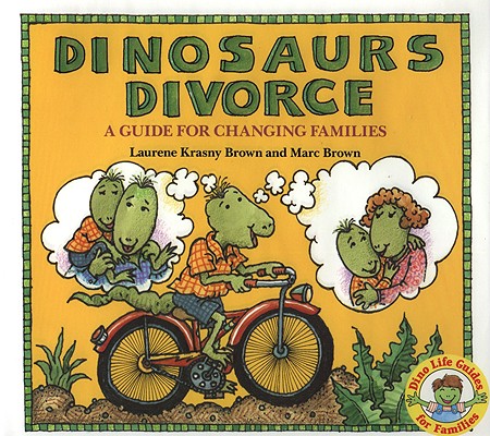 Dinosaurs Divorce!: A Guide for Changing Families (Dino Tales: Life Guides for Families)