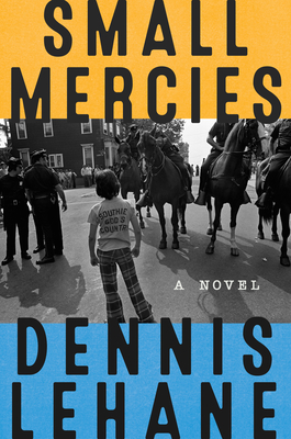 Small Mercies: A Novel By Dennis Lehane Cover Image