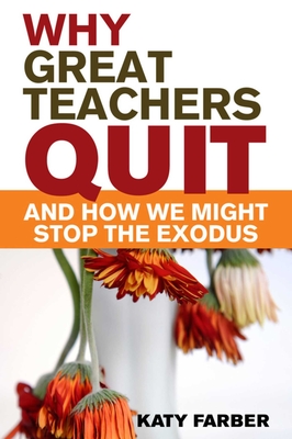 Cover for Why Great Teachers Quit and How We Might Stop the Exodus
