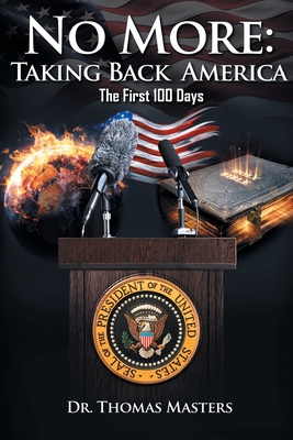 No More: Taking Back America - The First 100 Days By Thomas Masters Cover Image
